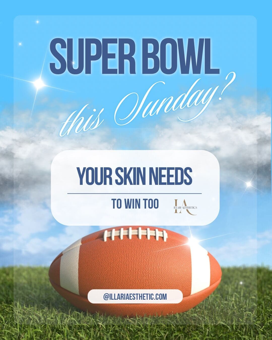 Super Bowl skincare reminder at Illari Aesthetics