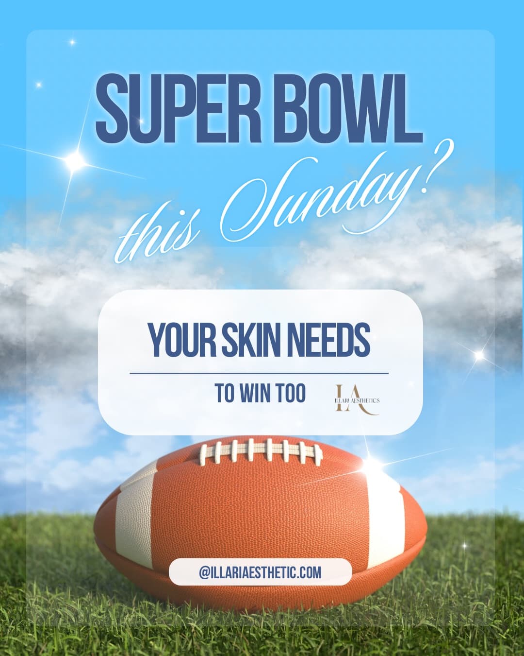 Super Bowl skincare reminder at Illari Aesthetics